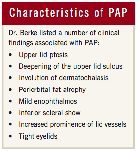 Fig 4: Characteristics of PAP as defined by Dr. Stanley Berke in the October 2012 issue of Review of Ophthalmology
